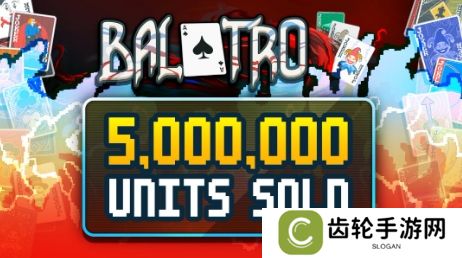 《小丑牌》销量破500万 开发商呼吁多玩独立游戏